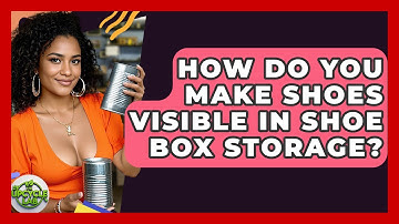 How Do You Make Shoes Visible In Shoe Box Storage? - The Upcycle Lab