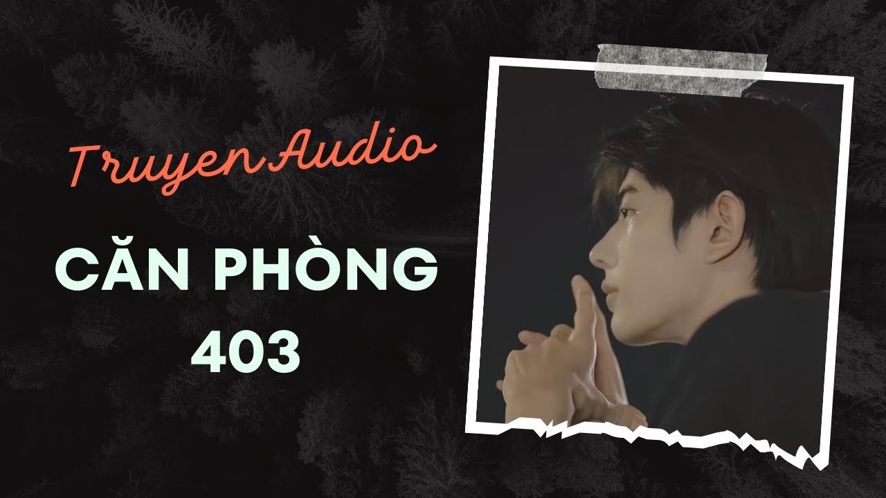 Audio Kinh Dị / Căn Phòng 403 | Trần Thiên Minh