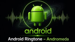 Android Ringtone – Andromeda