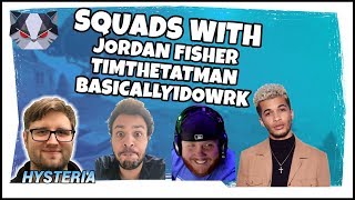 Hysteria | Fortnite Battle Royale - Squads with Jordan Fisher, TimtheTatman, and BasicallyIdoWrk