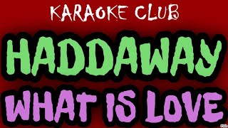 HADDAWAY - WHAT IS LOVE ( KARAOKÊ )