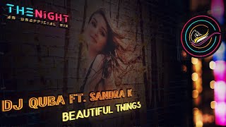 Dj Quba ft. Sandra K - Beautiful Things (Original Mix)