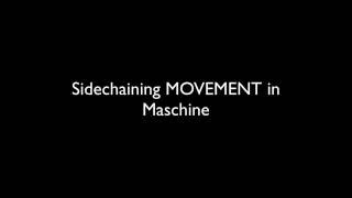 Sidechaining MOVEMENT in Maschine