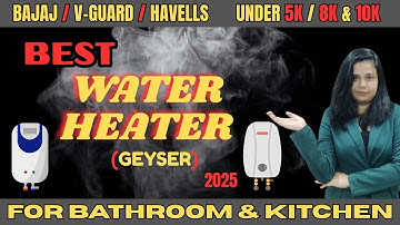 BEST Water Heater for HOME In INDIA 2025😎TOP Water Heater UNDER ₹10,000