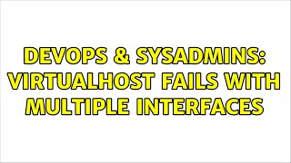 Celebrity DevOps & SysAdmins: VirtualHost fails with multiple interfaces (2 Solutions!!) Profile
