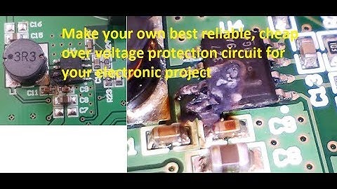 DIY: Best and reliable OVER VOLTAGE  protection circuit for an electronic project