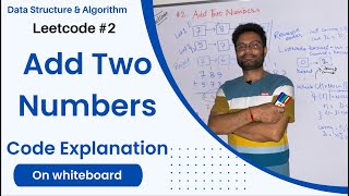 Add Two Numbers | Easy explanation & Code on Whiteboard | LeetCode 2