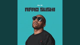 Afro Sushi - DJ IC