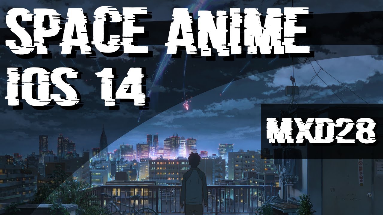 iOS14 Update - My SPACE ANIME Home Screen