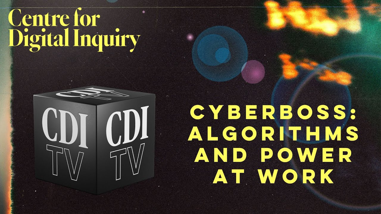Cyberboss: Algorithms and Power at Work - YouTube