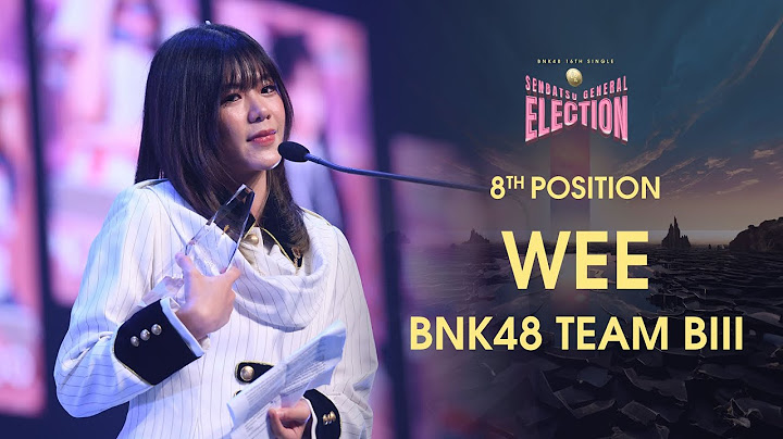 Wee - Weeraya Zhang (BNK48 Team BIII) | BNK48 16th Single Senbatsu General Election