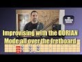 Improvising with the Dorian Mode all over the guitar fretboard - SFS Fretboard Secrets Pt.2