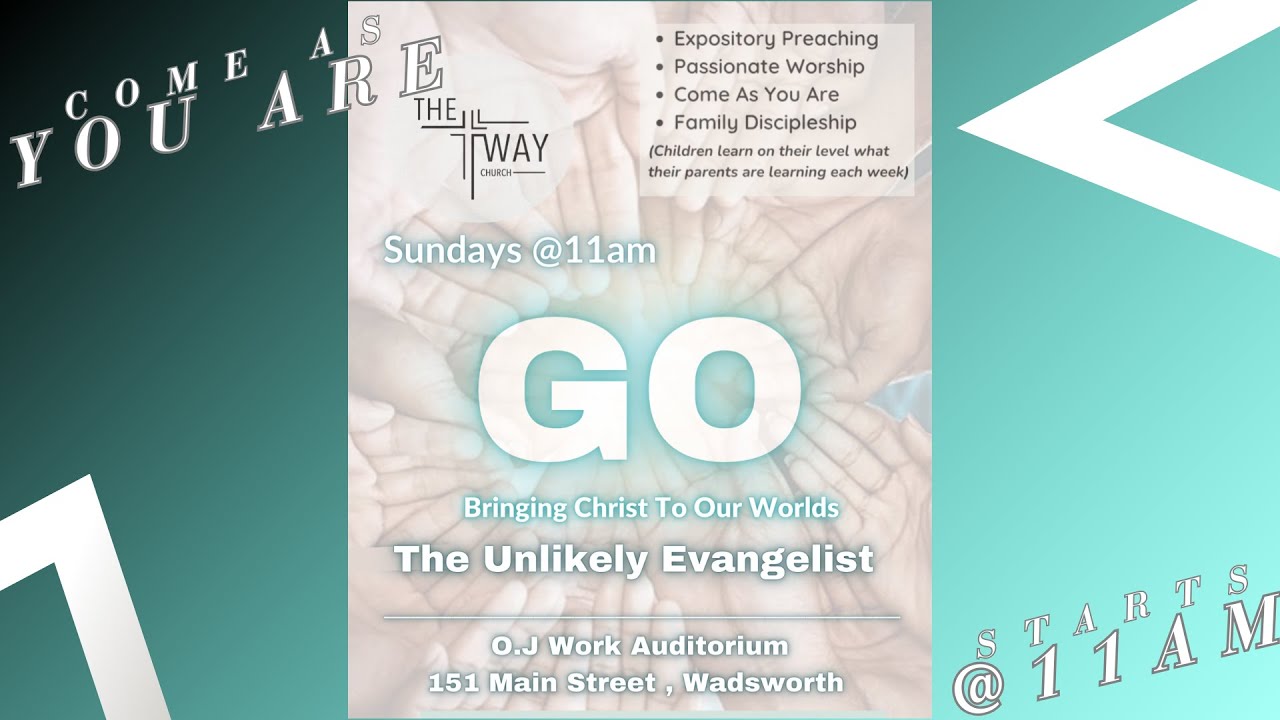 The Way Church Wadsworth "GO Week 1: The Unlikely Evangelist"  March 16 2025 11am