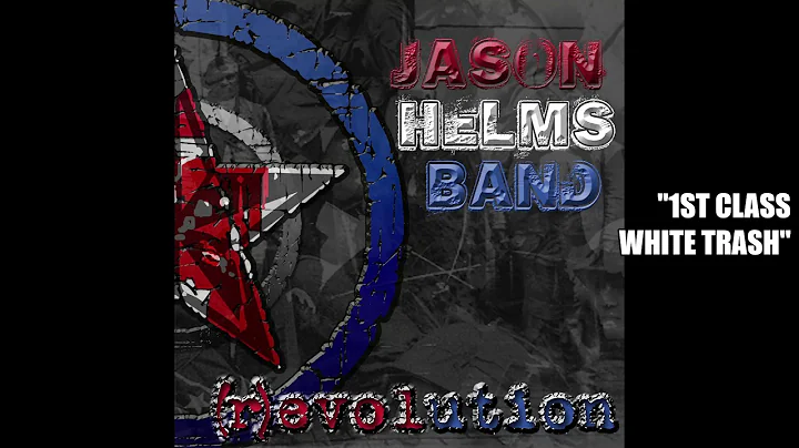 Jason Helms Band - 1st Class White Trash