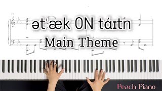 Main Theme - Attack on Titan (ətˈæk 0N tάɪtn) by Peach Piano