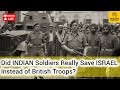 Did INDIAN Soldiers Really Save ISRAEL Instead of British Troops? ll MindMap Mastery