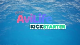 AviLife: Kickstarter | RECAP