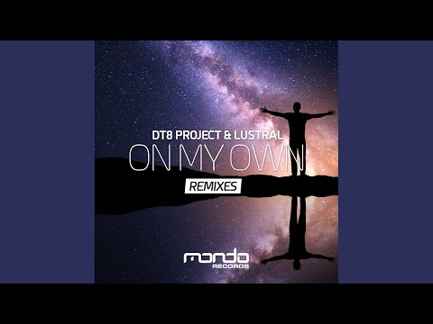 Lustral, DT8 Project, Glynn Alan - On My Own - Glynn Alan Remix