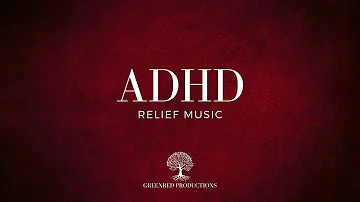 ADHD Relief Music: Studying Music for Better Concentration and Focus, Study Music