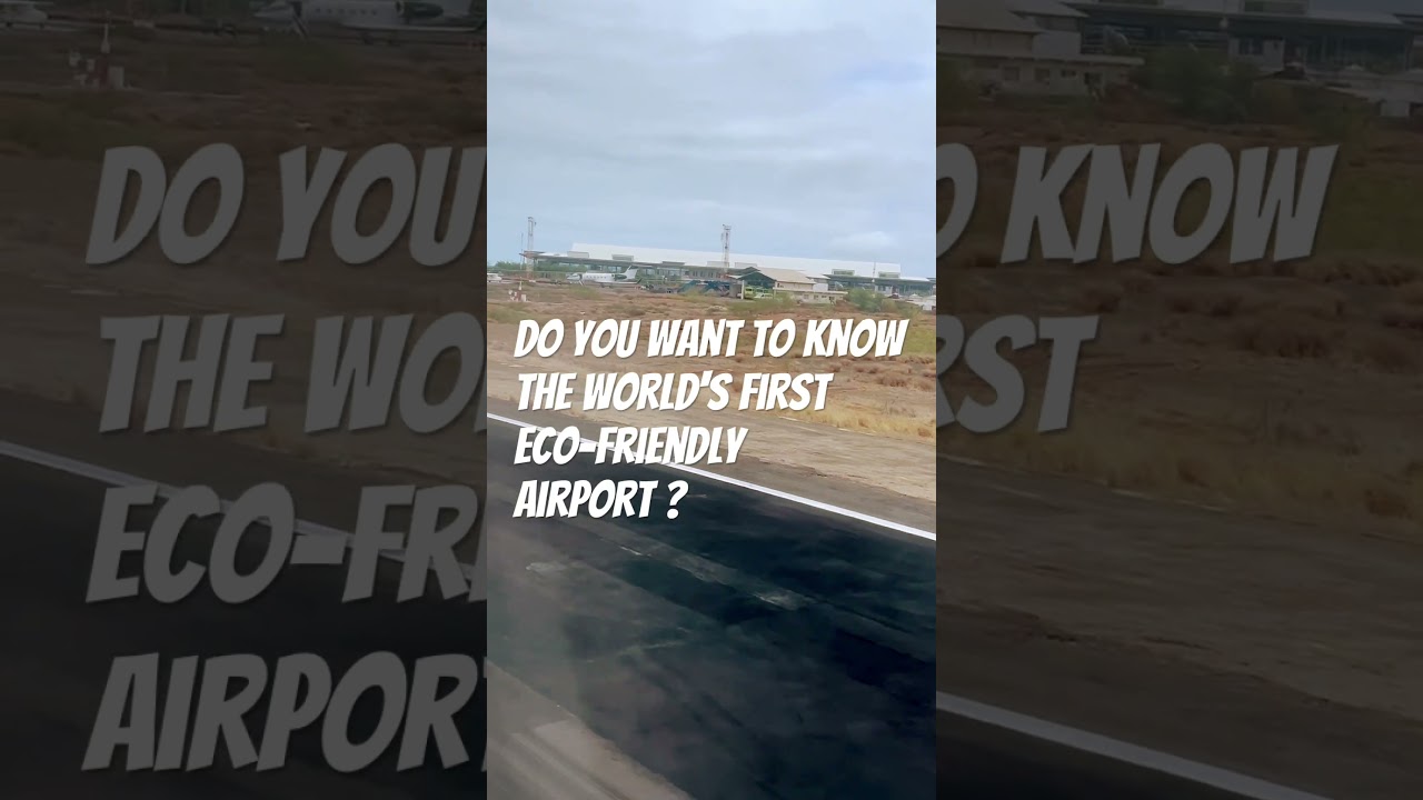 Do you know the world's first eco-friendly airport? 