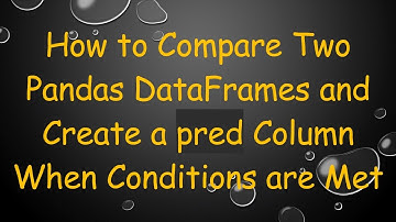 How to Compare Two Pandas DataFrames and Create a pred Column When Conditions are Met