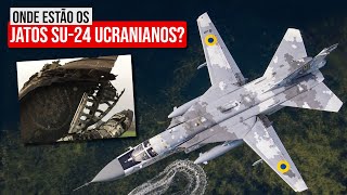 O que aconteceu com os jatos Sukhoi SU-24 ucranianos?