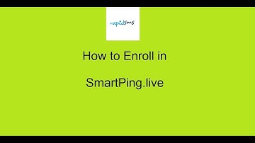 How to Enroll in Smartping?