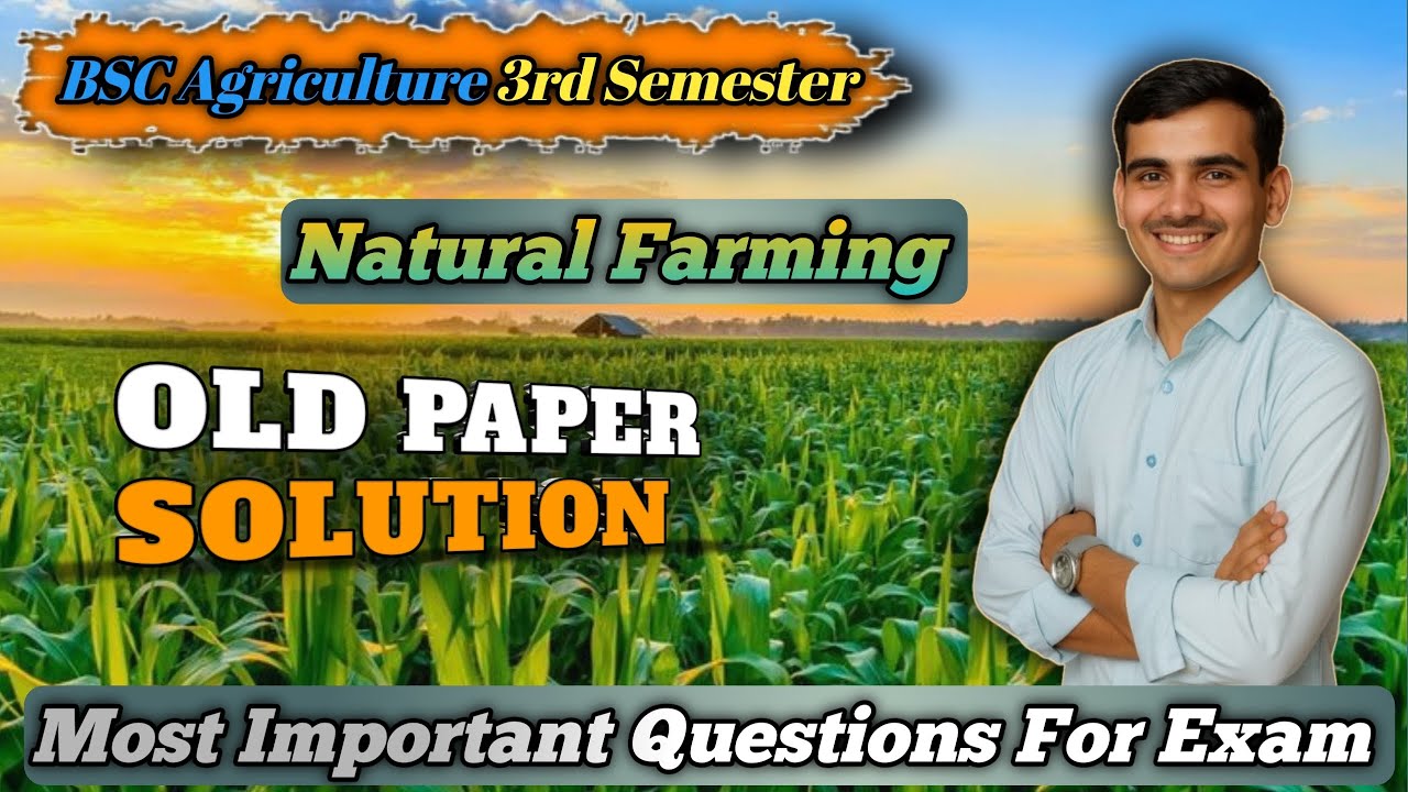 Natural Farming Old Question Paper Solution / BSc Agriculture 3rd semester Exam Preparation 
