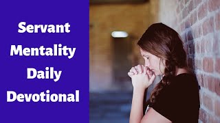 Servant Mentality | Daily Devotional