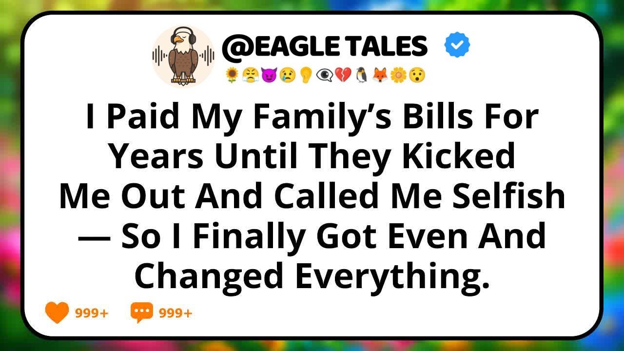 I Paid My Family’s Bills For Years Until They Kicked Me Out And Called Me Selfish — So I Finally Got