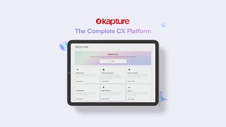 Complete, Connected, Customer-Centric Experiences with Kapture