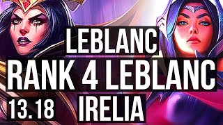 LEBLANC vs IRELIA (MID) | Rank 4 LeBlanc, 2.4M mastery, 17/3/9, Legendary | TR Challenger | 13.18