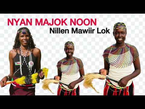 Nyan Majok Noon Nillen Mawiir Lok 