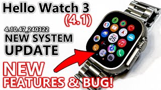 Hello Watch 3 (4.1) New System Update! What's New? V4.10.47_240322 Full Review | New Features & BUG!