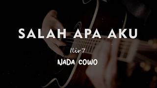 SALAH APA AKU // Ilir7 // KARAOKE GITAR AKUSTIK NADA COWO ( MALE )