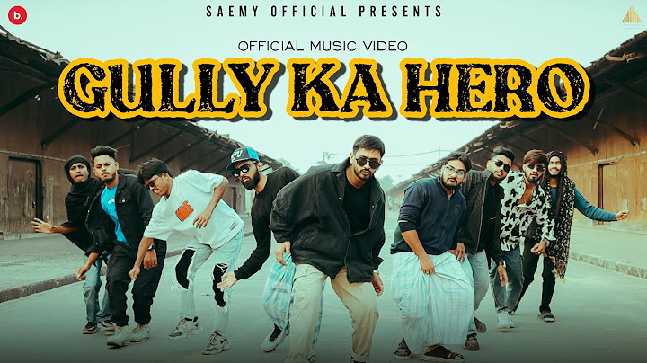 SAEMY - GULLY KA HERO | OFFICIAL MUSIC VIDEO