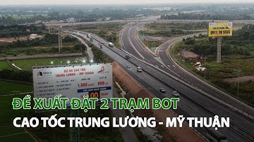 Đề xuất đặt 2 trạm BOT Cao tốc Trung Lương - Mỹ Thuận| VTC14