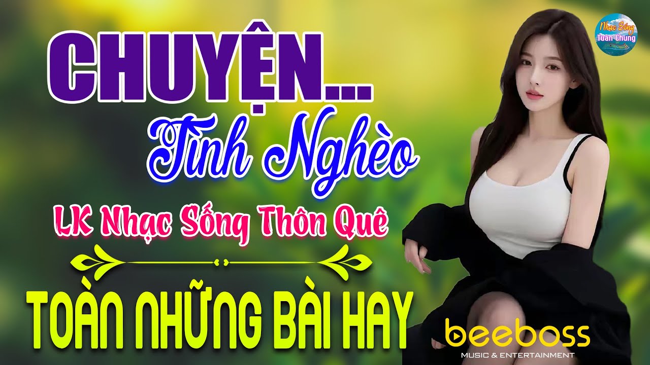 Tuyệt Phẩm CHUYỆN TÌNH NGHÈO, NHỚ VỀ EM - LK Bolero 4.0 Thế Hệ Hay Nhất 2025, Thư Giãn Tuyệt Vời