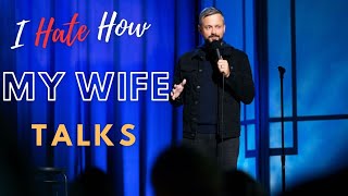 Nate Bargatze- I hate how my wife talks!