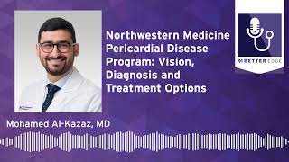 Northwestern Medicine Pericardial Disease Program: Vision, Diagnosis and Treatment Options