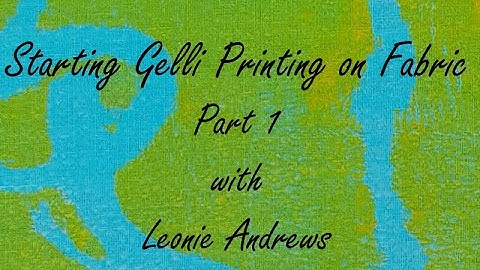 Starting Gelli Printing on Fabric Part1