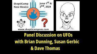 Panel Discussion on UFOs with Brian Dunning, Susan Gerbic & Dave Thomas