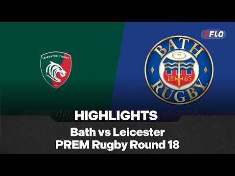Bath Rugby vs. Leicester Tigers Rugby Highlights From Round 18 Of Gallagher Prem