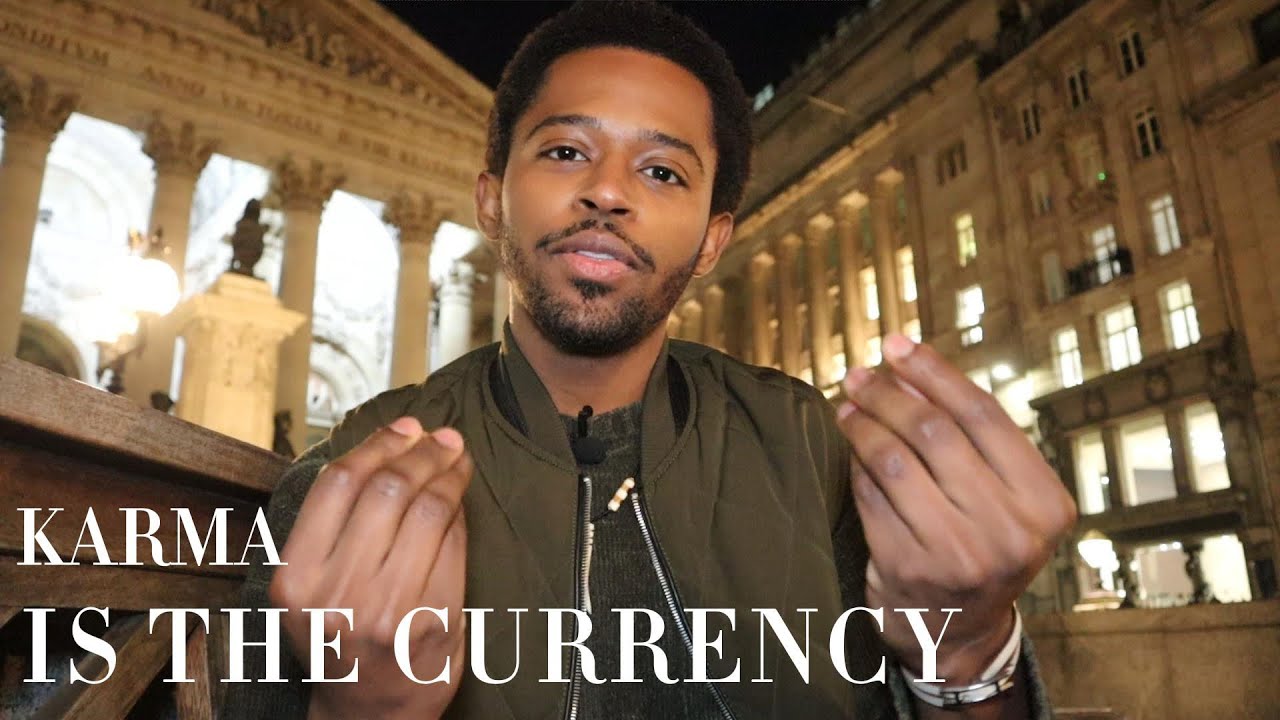 KARMA IS A CURRENCY