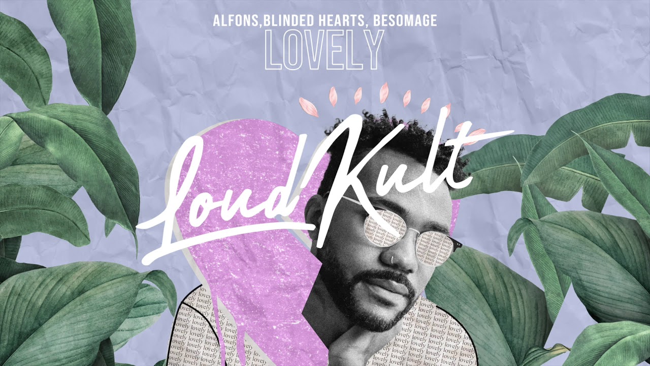 Alfons, Blinded Hearts, Besomage - Lovely