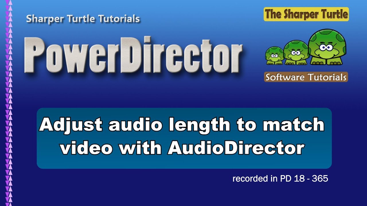 PowerDirector - Adjust audio length to match video with AudioDirector