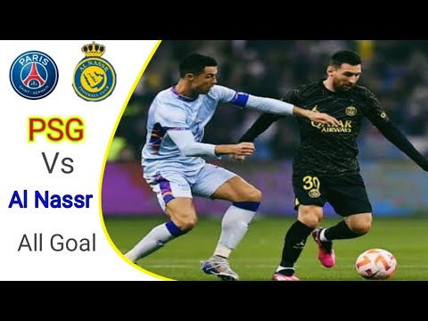 PSG Vs Al Nassr | All Goal | Messi Vs Ronaldo | 2023 Match - YouTube