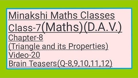 DAV Class-7(Maths)|| Chapter-8(Triangle and its Properties) ,Video-20 ,Brain Teasers(Q-8,9,10,11,12)