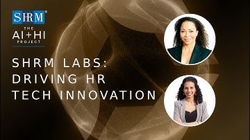 Inside SHRM Labs: HR Innovation, AI, and Startup Acceleration | The AI+HI Project
