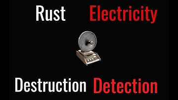 Destruction Detection System - Rust Electricity